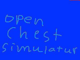 open chest simulator