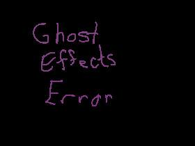 Ghost Effects Error