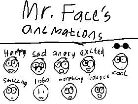 Mr. Face's animations