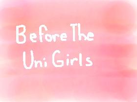 Before The Uni Girls - Ep. idk