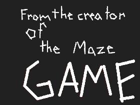 The Maze Game 2! 1