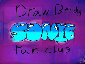 Sonic fan club draw Bendy