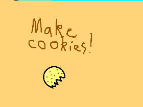 Make cookies! 1