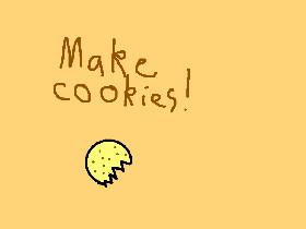 Make cookies! 1