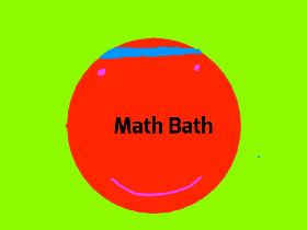 Math Bath!