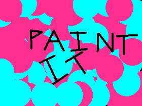 Paint it