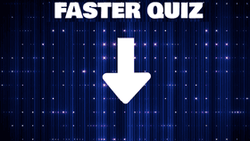 Faster Quiz