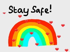 My Stay Safe Rainbow!