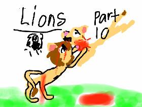 LIONS 🦁 part ten