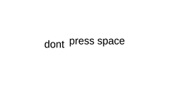 press space