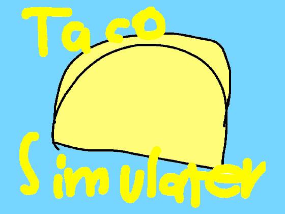 Taco Simulator!