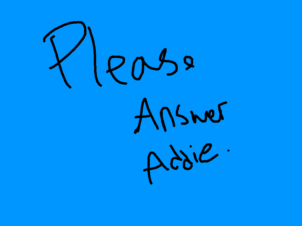 Addie’s Q+A Questions