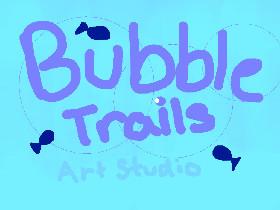 Bubble Trails