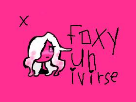 itsa me foxy univirse