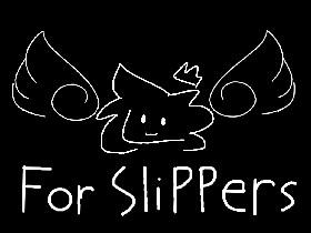 For Slippers