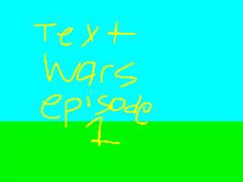 Text Wars episode 1