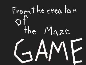 The Maze Game 2! 1