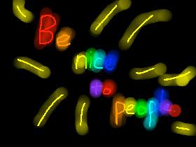 BE NICE TO PEOPLE. 1