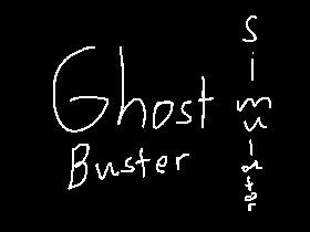 Ghostbuster Simulator