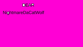 dear NightmareDaCatWolf!