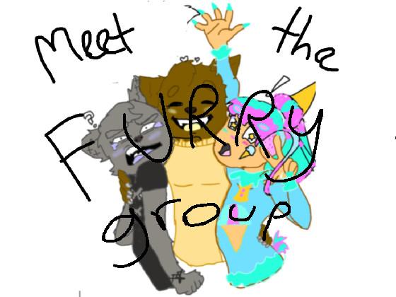 Meet The Furry Group! (New)