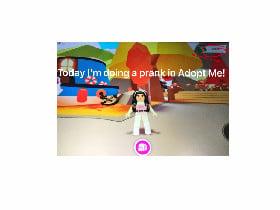 Adopt Me!| Prank| Roblox