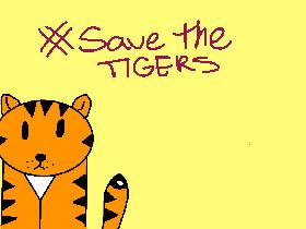 Help Tigers NOW  1 1