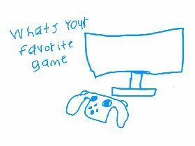 whats your favorite game