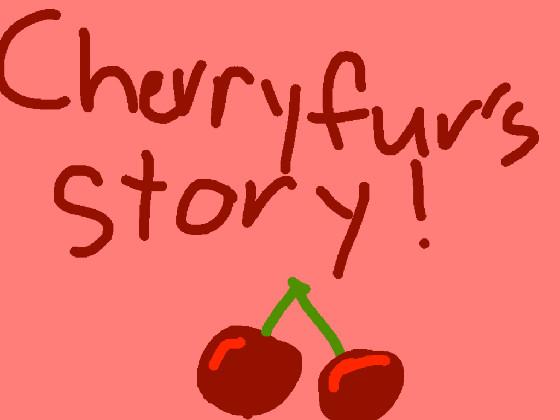 Cherryfur’s story Part 3