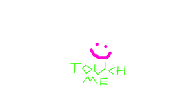 touch me