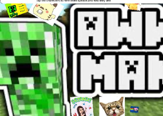 Creeper aww man! 2