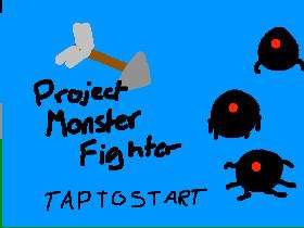 Project Monster Fighters 1