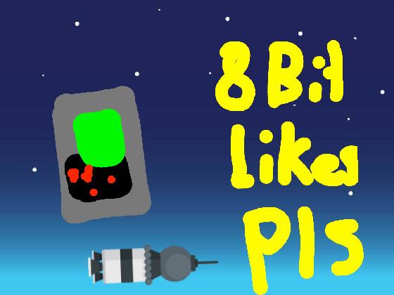 8 bit likes pls