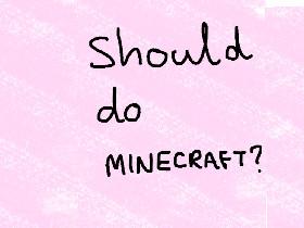 ShOuLd I dO mInEcRaFt?