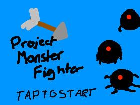 Project Monster Fighters 1