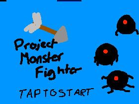 Project Monster Fighters 1