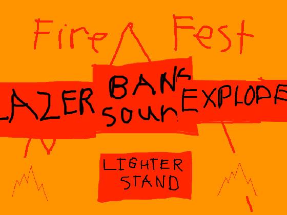 FIRE FEST!!!