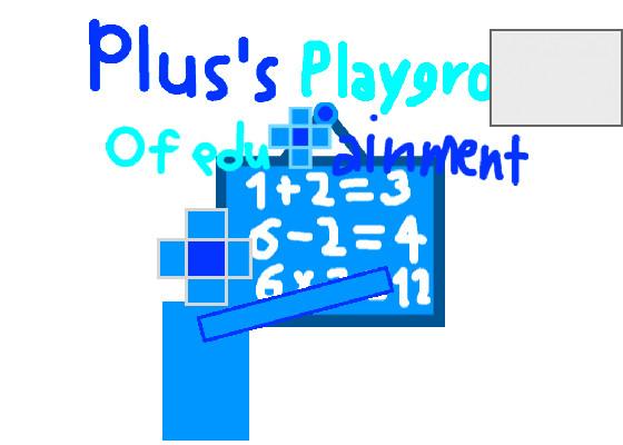 Plus's Playground