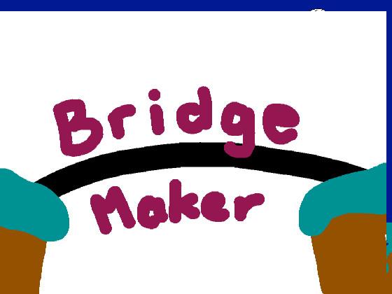 Bridge Maker 1