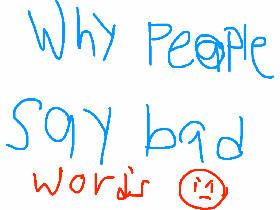 whydopeoplesaybadword