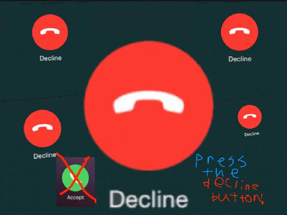 press da decline button