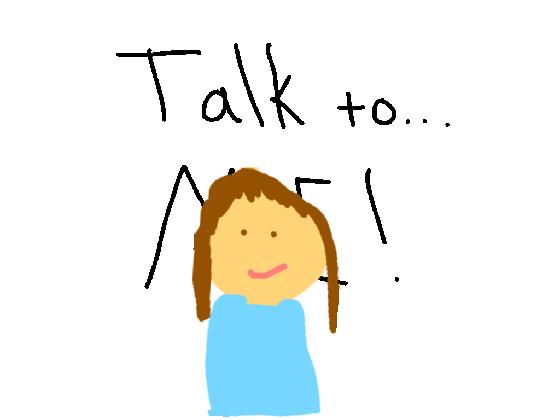 Talk to Me!