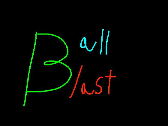 Ball blast 1