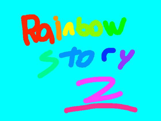 Rainbow story part 2