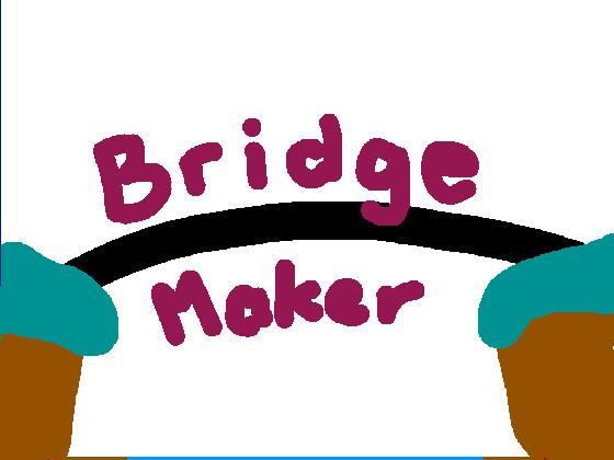 Bridge Maker 1