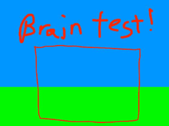 Do you have big brain?