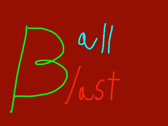 Ball blast 1