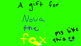 A gift for Nova the fox