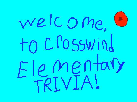 Crosswind Elementary trivia 