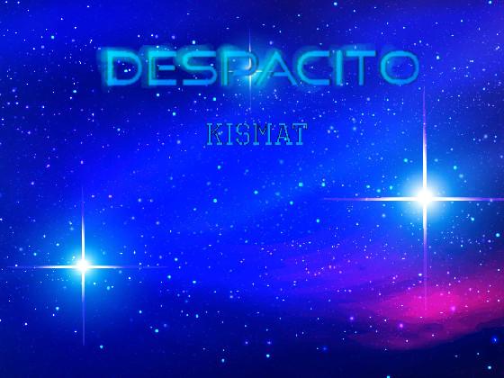 Despacito BEST SONG EVER 1